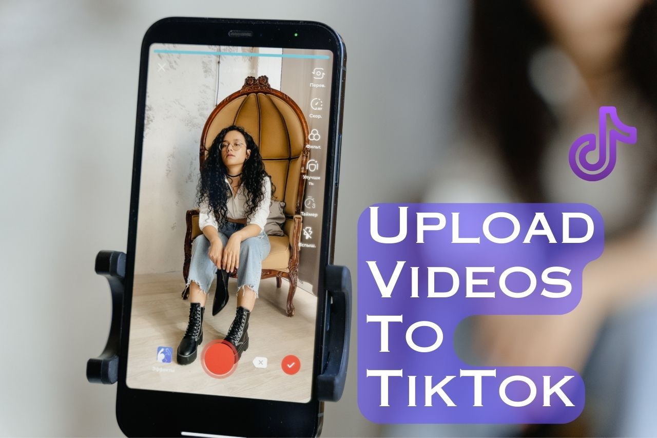 Upload Videos to TikTok